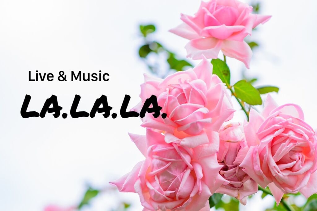 Live＆Music LA.LA.LA